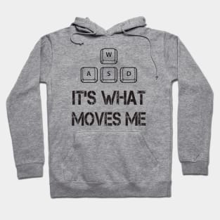 WASD IT'S WHAT MOVES ME Hoodie